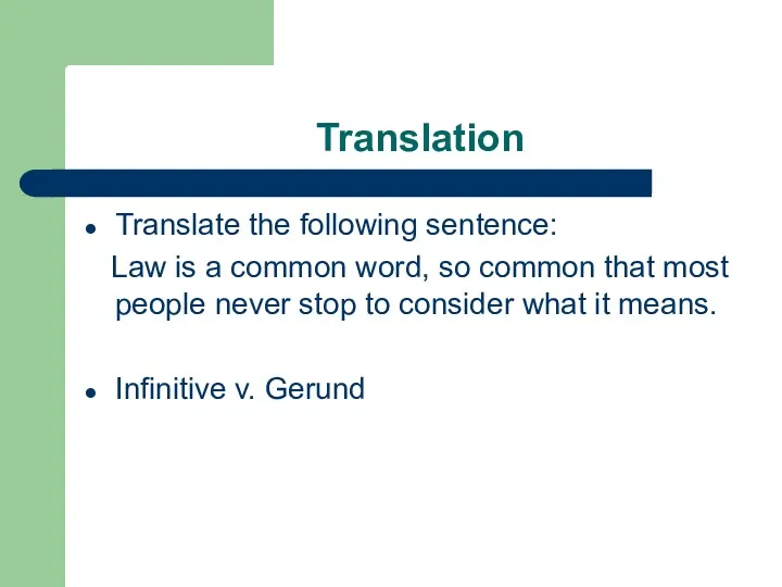 Translation Translate the following sentence: Law is a common word,