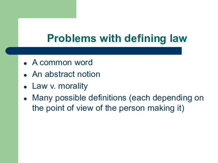 Problems with defining law A common word An abstract notion