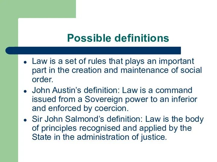 Possible definitions Law is a set of rules that plays