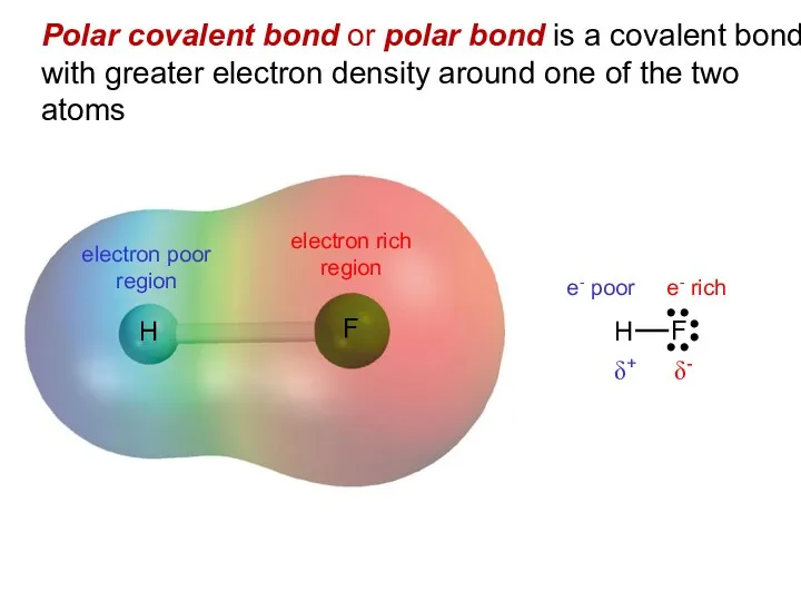 Polar covalent bond or polar bond is a covalent bond with greater electron