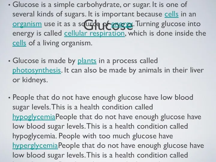 Glucose Glucose is a simple carbohydrate, or sugar. It is