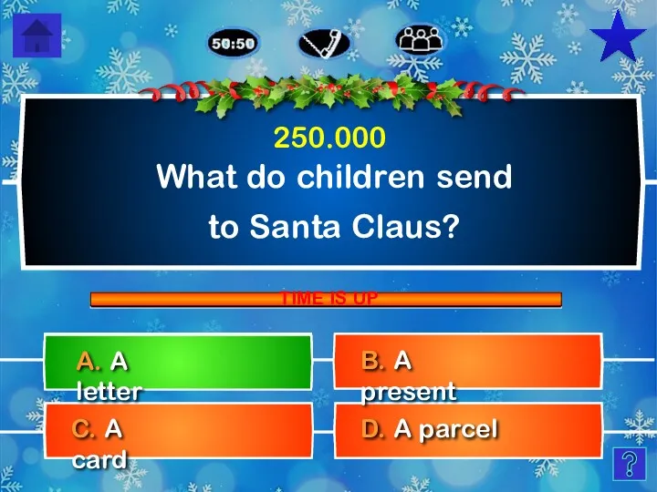 What do children send to Santa Claus? D. A parcel