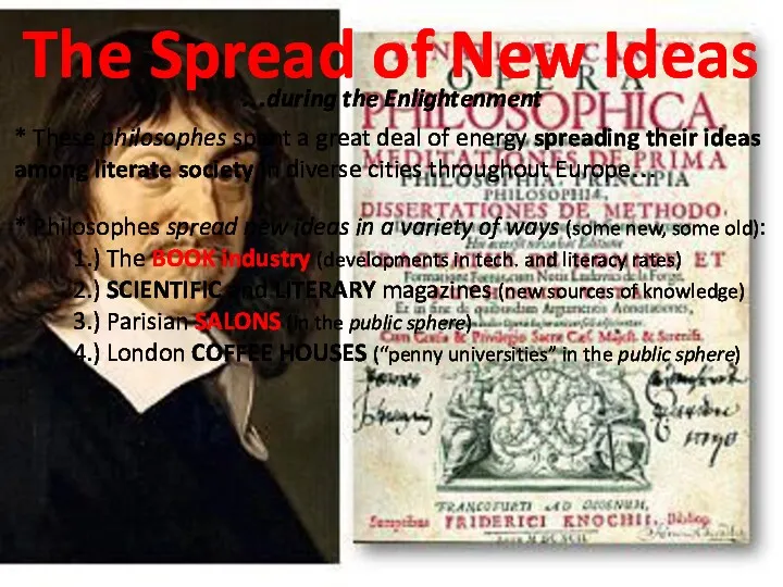 The Spread of New Ideas …during the Enlightenment * These