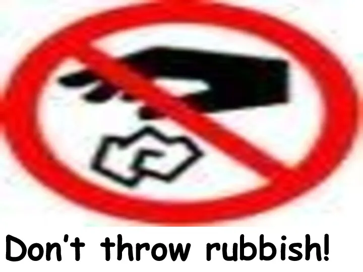 Don’t throw rubbish!