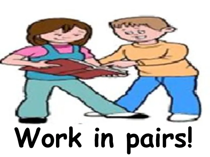 Work in pairs!