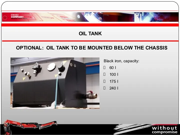 OPTIONAL: OIL TANK TO BE MOUNTED BELOW THE CHASSIS Black