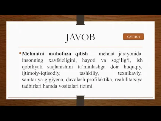 JAVOB Mehnatni muhofaza qilish — mehnat jarayonida insonning xavfsizligini, hayoti