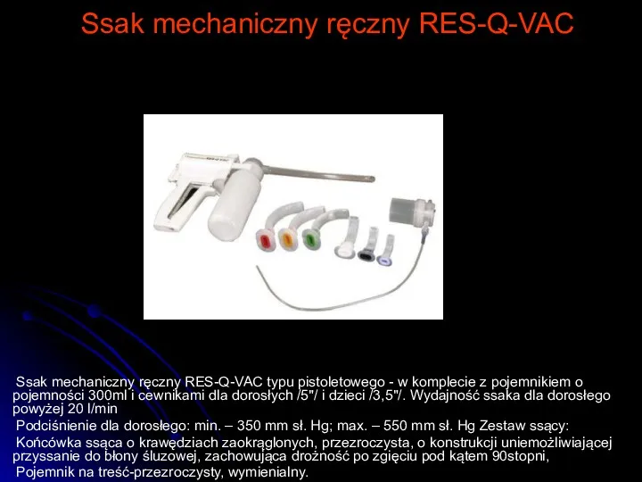 Ssak mechaniczny ręczny RES-Q-VAC Ssak mechaniczny ręczny RES-Q-VAC typu pistoletowego