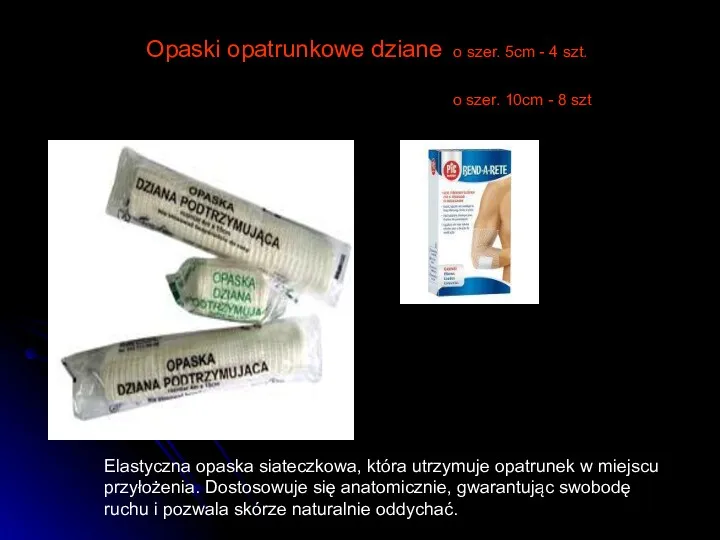 Opaski opatrunkowe dziane o szer. 5cm - 4 szt. o szer. 10cm -