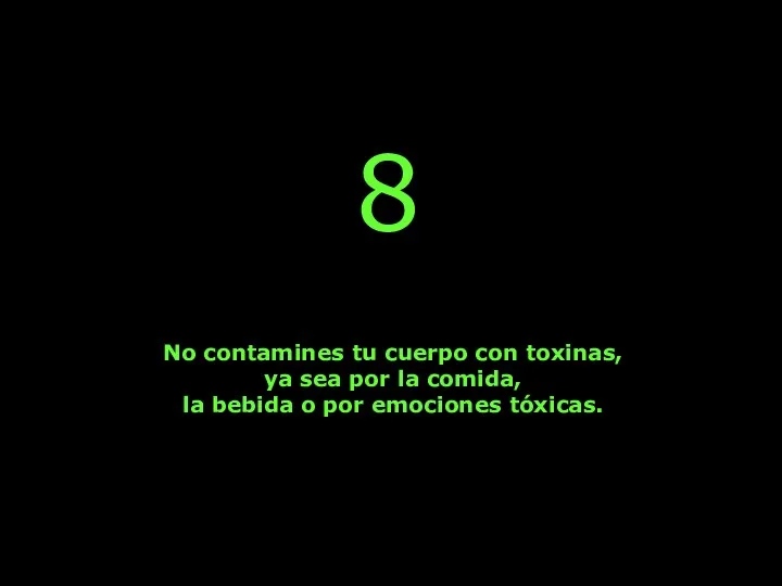 8 No contamines tu cuerpo con toxinas, ya sea por