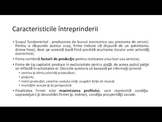 Caracteristicile întreprinderii Scopul fundamental - producerea de bunuri economice sau