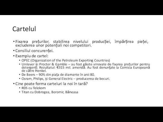 Cartelul Fixarea prețurilor, stabilirea nivelului producției, împărțirea pieței, excluderea unor