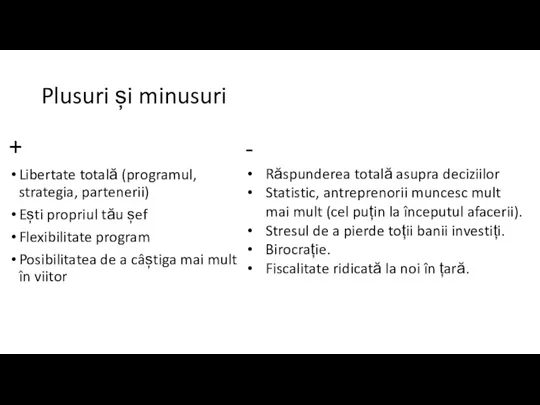 Plusuri și minusuri + Libertate totală (programul, strategia, partenerii) Ești