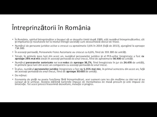 Întreprinzătorii în România În România, spiritul întreprinzător a început să