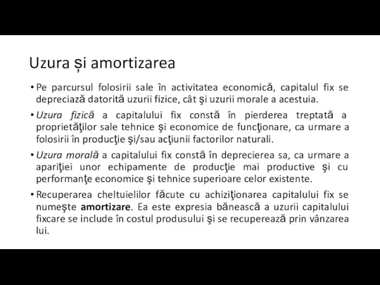 Uzura și amortizarea Pe parcursul folosirii sale în activitatea economică,