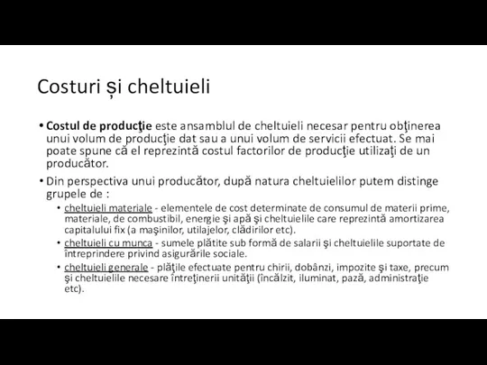 Costuri și cheltuieli Costul de producţie este ansamblul de cheltuieli