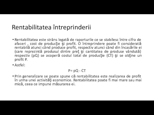 Rentabilitatea întreprinderii Rentabilitatea este strâns legată de raporturile ce se