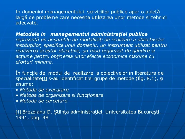 In domeniul managementului serviciilor publice apar o paletă largă de