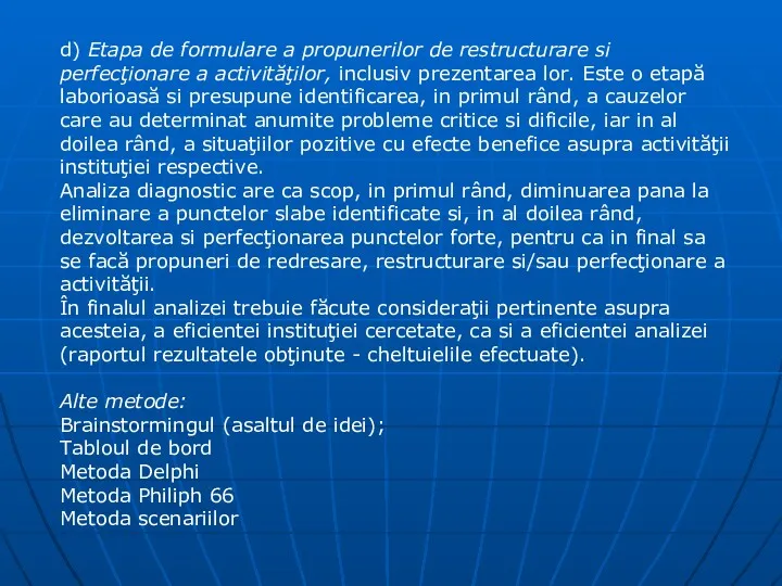 d) Etapa de formulare a propunerilor de restructurare si perfecţionare