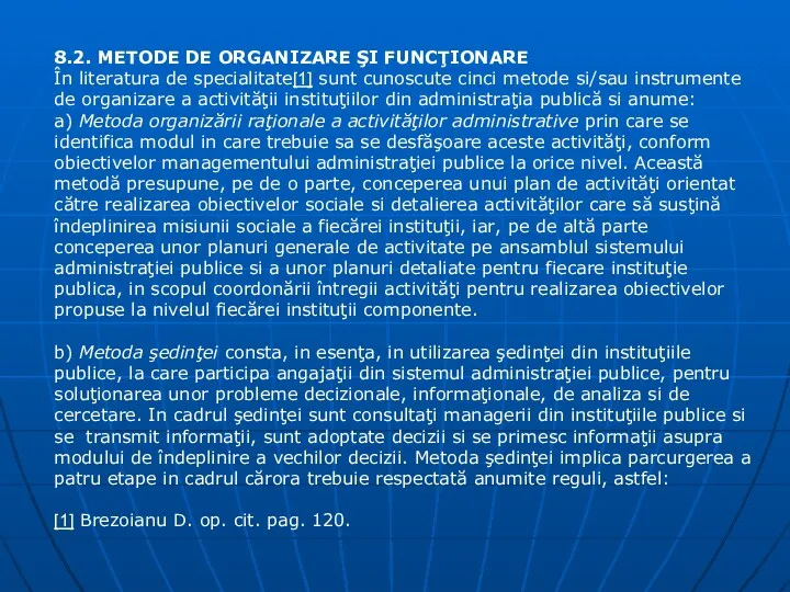 8.2. METODE DE ORGANIZARE ŞI FUNCŢIONARE În literatura de specialitate[1]