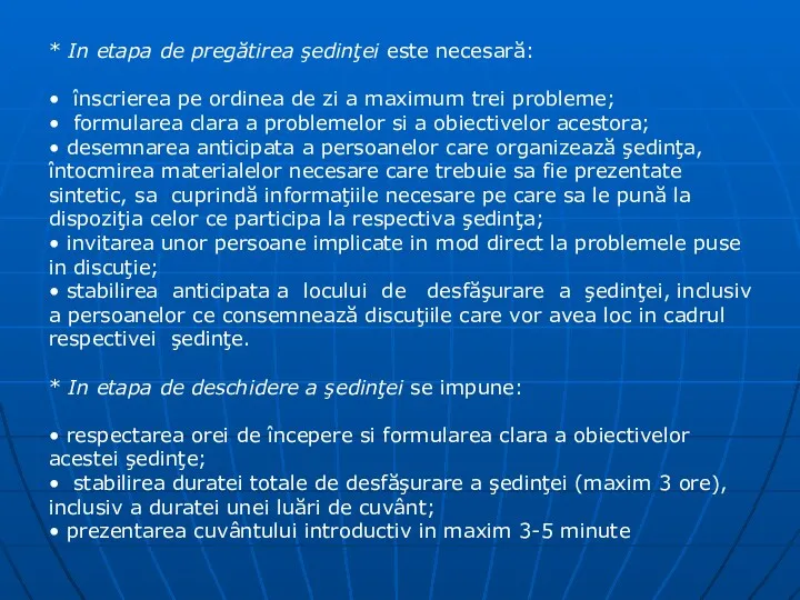 * In etapa de pregătirea şedinţei este necesară: • înscrierea