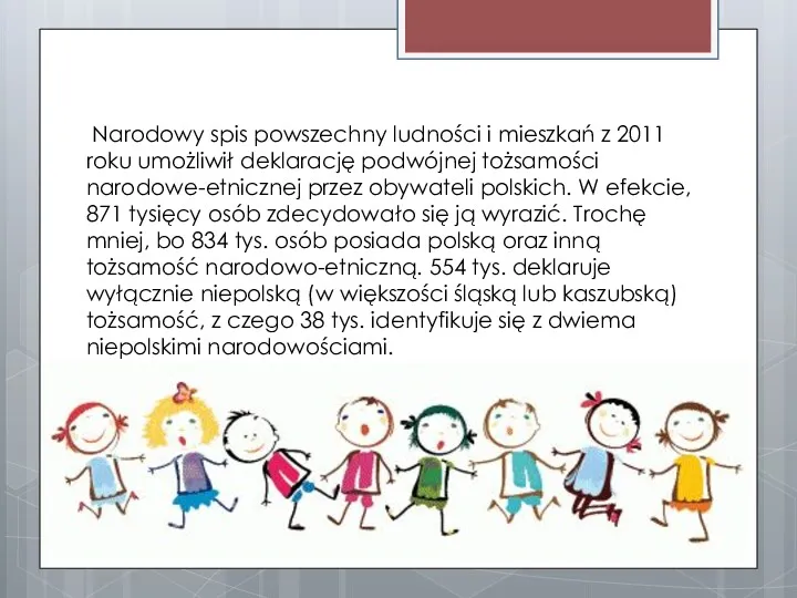 Narodowy spis powszechny ludności i mieszkań z 2011 roku umożliwił