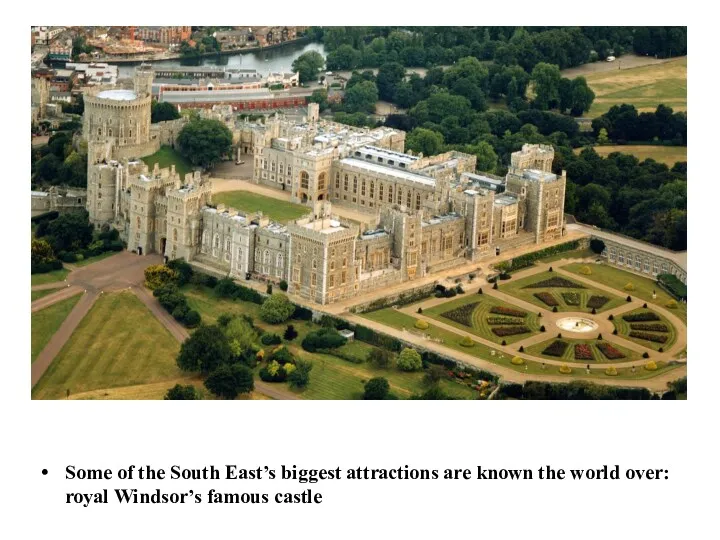 Some of the South East’s biggest attractions are known the world over: royal Windsor’s famous castle