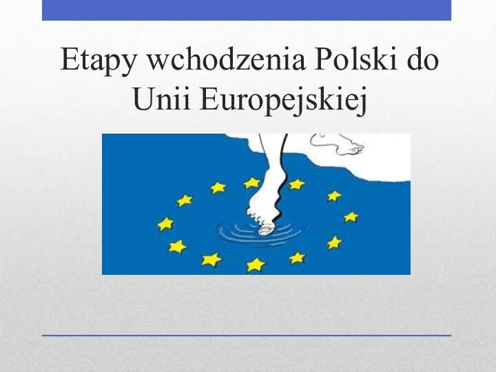 Etapy wchodzenia Polski do Unii Europejskiej