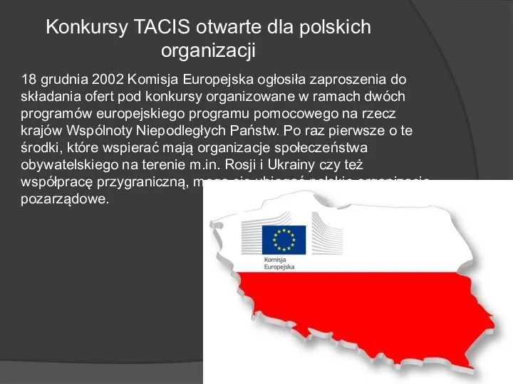 Konkursy TACIS otwarte dla polskich organizacji 18 grudnia 2002 Komisja