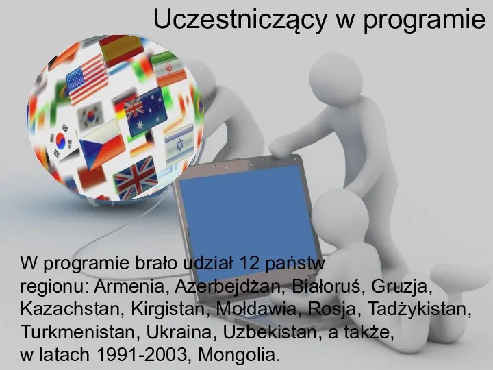 Uczestniczący w programie W programie brało udział 12 państw regionu: