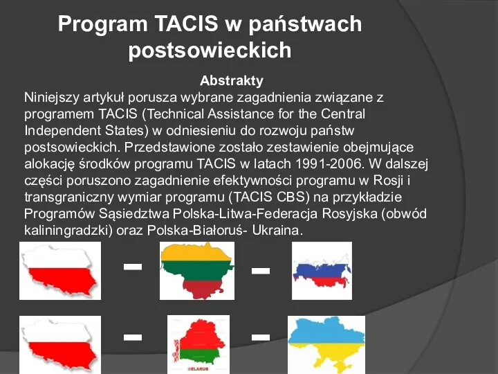Program TACIS w państwach postsowieckich Abstrakty Niniejszy artykuł porusza wybrane