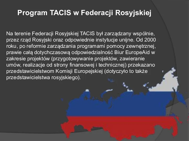 Program TACIS w Federacji Rosyjskiej Na terenie Federacji Rosyjskiej TACIS
