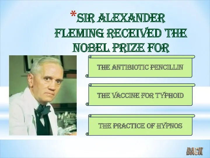 Sir Alexander Fleming received the Nobel prize for The vaccine