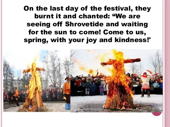 On the last day of the festival, they burnt it