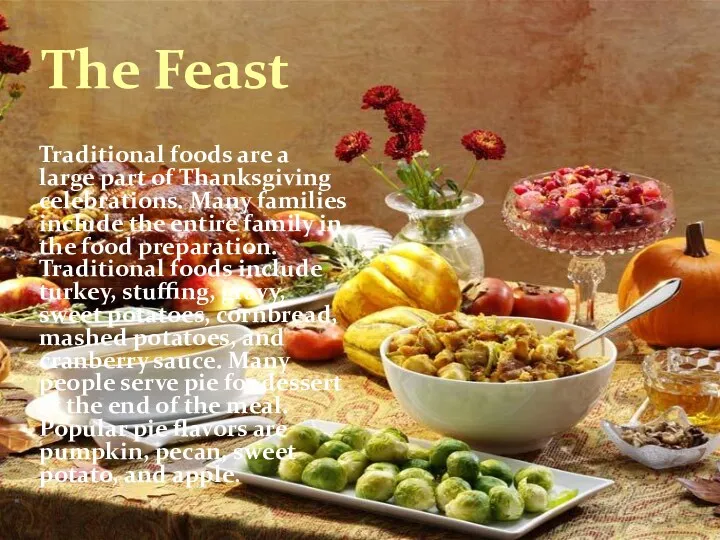 The Feast Traditional foods are a large part of Thanksgiving