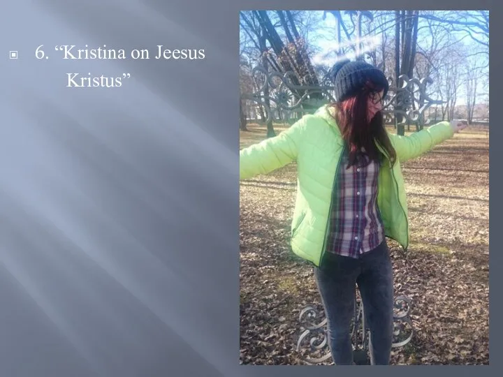 6. “Kristina on Jeesus Kristus”