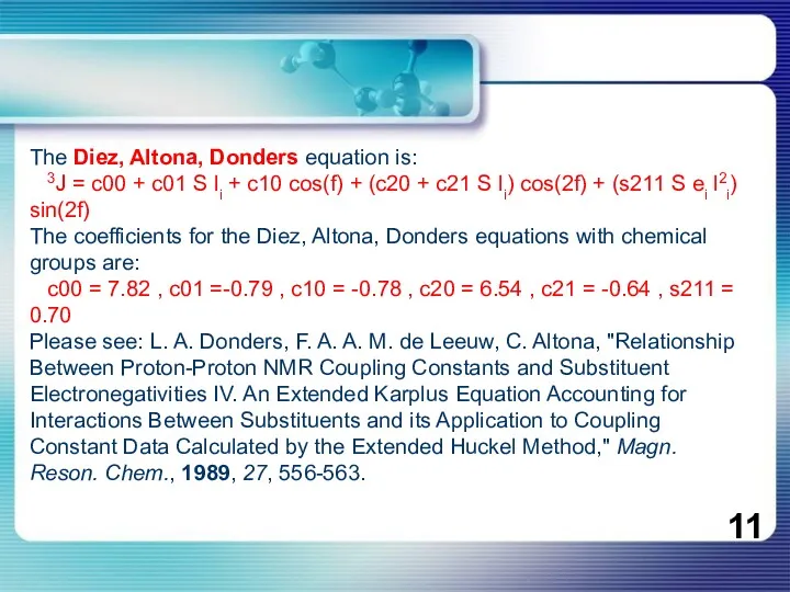 The Diez, Altona, Donders equation is: 3J = c00 +