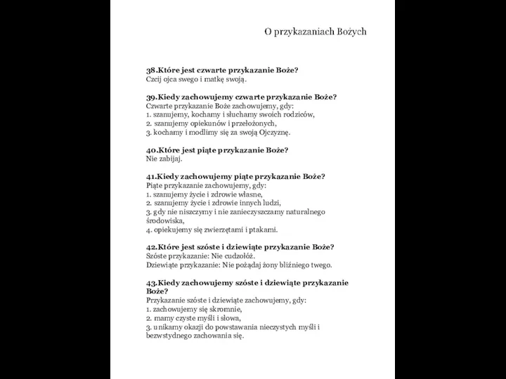 38.Które jest czwarte przykazanie Boże? Czcij ojca swego i matkę