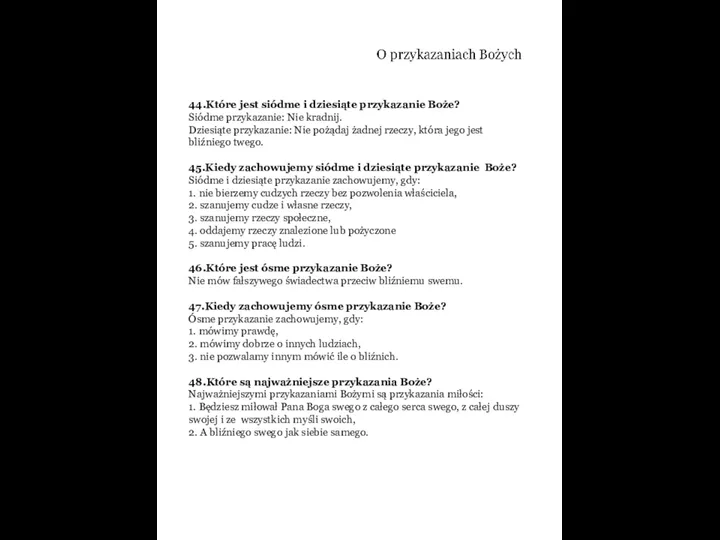 44.Które jest siódme i dziesiąte przykazanie Boże? Siódme przykazanie: Nie