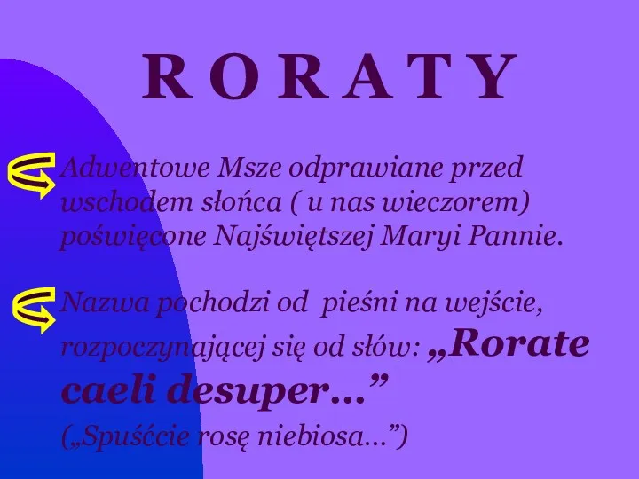 R O R A T Y Adwentowe Msze odprawiane przed