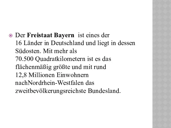 Der Freistaat Bayern ist eines der 16 Länder in Deutschland