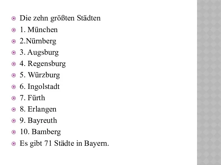 Die zehn größten Städten 1. München 2.Nürnberg 3. Augsburg 4.