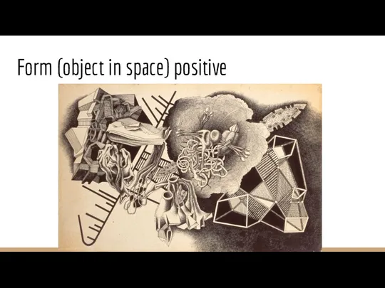 Form (object in space) positive