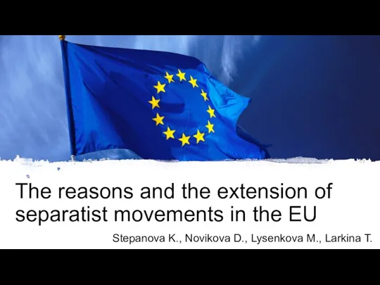 The reasons and the extension of separatist movements in the EU