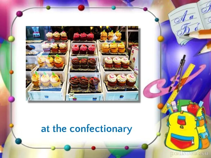 at the confectionary