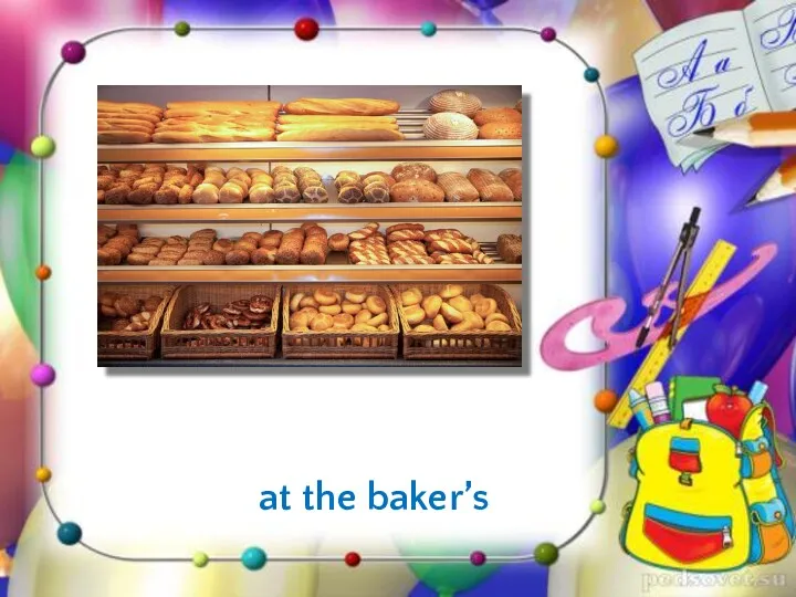 at the baker’s