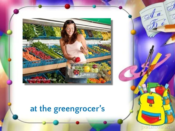 at the greengrocer’s