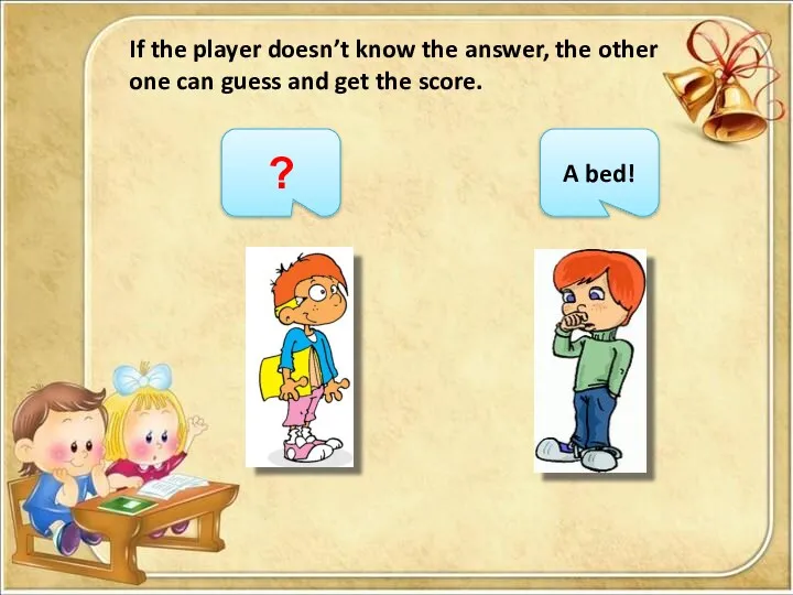 If the player doesn’t know the answer, the other one