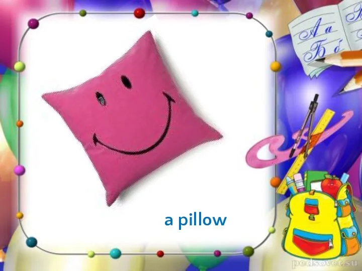 a pillow