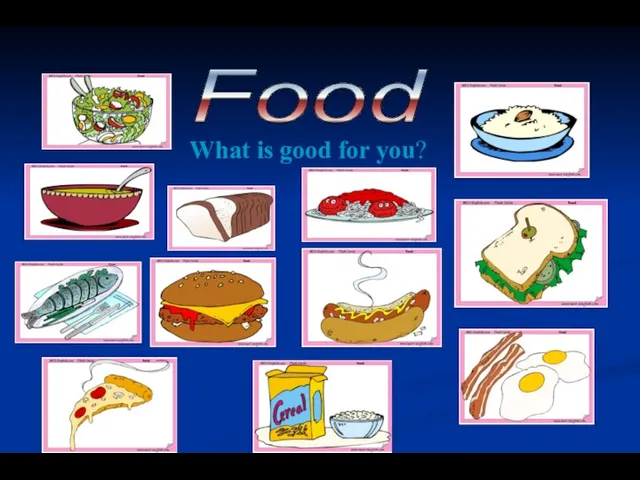 Food What is good for you?